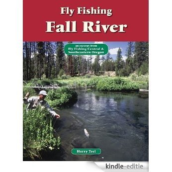 Fly Fishing Fall River: An Excerpt from Fly Fishing Central & Southeastern Oregon (No Nonsense Fly Fishing Guides) [Kindle-editie]