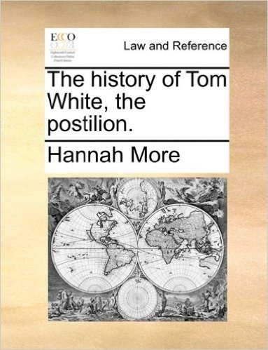 The History of Tom White, the Postilion.