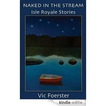 Naked in the Stream: Isle Royale Stories (English Edition) [Kindle-editie]