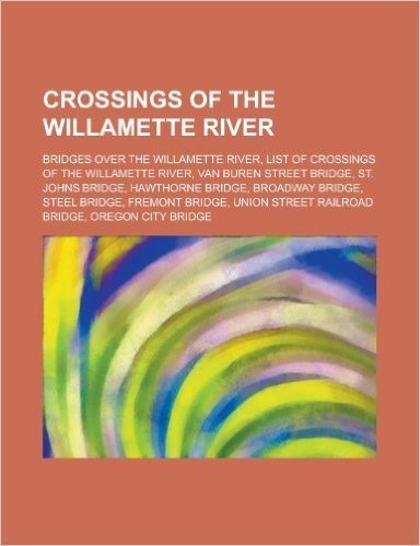 Crossings of the Willamette River: List of Crossings of the Willamette River, Wheatland Ferry, Boones Ferry, Canby Ferry, Buena Vista Ferry,