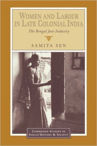 Women and Labour in Late Colonial India: The Bengal Jute Industry