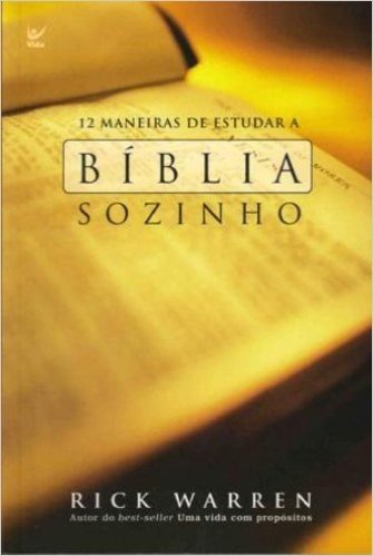 12 Maneiras De Estudar A Biblia Sozinho