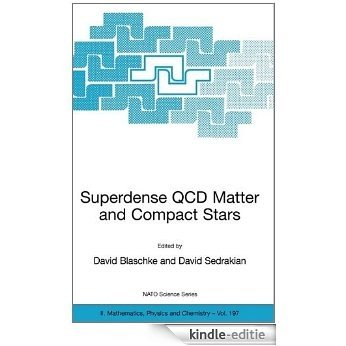 Superdense QCD Matter and Compact Stars: Proceedings of the NATO Advanced Research Workshop on Superdense QCD Matter and Compact Stars, Yerevan, Armenia, ... 2003: 197 (Nato Science Series II: (closed)) [Kindle-editie]