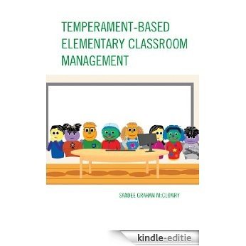 Temperament-Based Elementary Classroom Management [Kindle-editie]