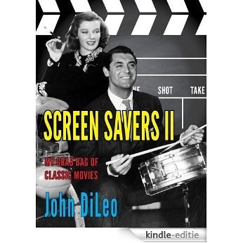Screen Savers II: My Grab Bag of Classic Movies (English Edition) [Kindle-editie]