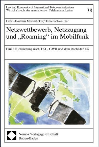 Netzwettbewerb, Netzzugang Und 'Roaming' Im Mobilfunk: Eine Untersuchung Nach Tkg, Gwb Und Dem Recht Der Eg