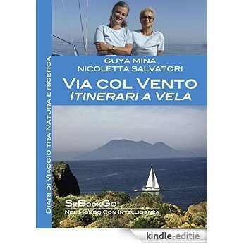 Via col Vento: Itinerari a Vela (Italian Edition) [Kindle-editie]