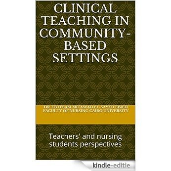 Clinical teaching in community- based settings: teachers' and nursing students perspectives (English Edition) [Kindle-editie] beoordelingen