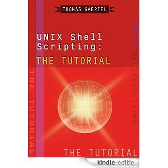UNIX Shell Scripting: The Tutorial (English Edition) [Kindle-editie]