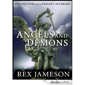 Angels and Demons: Perspectives of a Violent Afterlife (English Edition) [Kindle-editie]