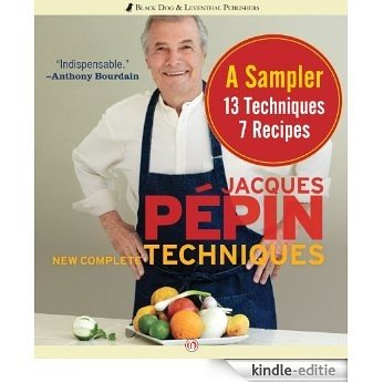 Jacques Pépin New Complete Techniques Sampler: A Sampler: 7 Recipes, 13 Techniques (English Edition) [Kindle-editie]