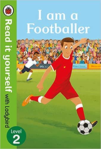 I am a Footballer – Read it yourself with Ladybird Level 2