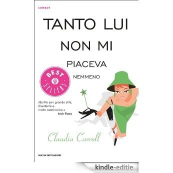 Tanto lui non mi piaceva nemmeno (Oscar bestsellers comedy Vol. 2179) (Italian Edition) [Kindle-editie]
