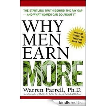 Why Men Earn More: The Startling Truth Behind the Pay Gap -- and What Women Can Do About It: The Startling Truth Behind the Pay Gap and What Women Can Do About It [Kindle-editie]