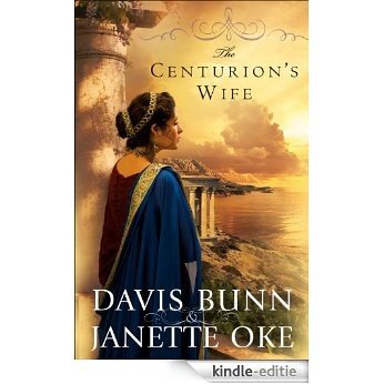 The Centurion's Wife (Acts of Faith Book #1) [Kindle-editie]