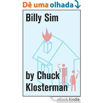 Billy Sim: An Essay from Sex, Drugs, and Cocoa Puffs (Chuck Klosterman on Living and Society) (English Edition) [eBook Kindle]