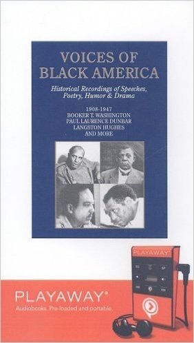 Voices of Black America: Historical Recordings of Speeches, Poetry, Humor & Drama [With Headphones]