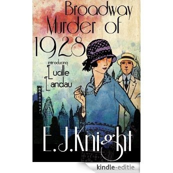 Broadway Murder of 1928 (The Lucille Landau novels) (English Edition) [Kindle-editie]