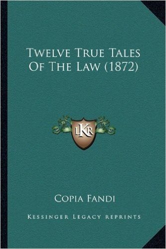 Twelve True Tales of the Law (1872)