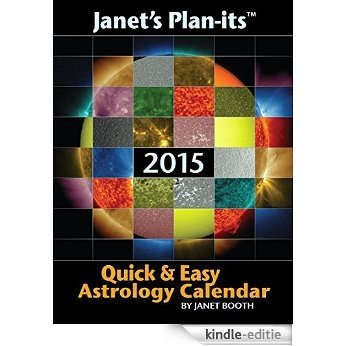 Janet's Plan-its 2015 Quick & Easy Astrology Calendar (English Edition) [Kindle-editie]