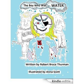 The Boy Who Was Water (English Edition) [Kindle-editie]