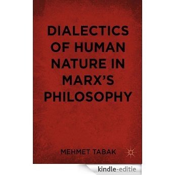 Dialectics of Human Nature in Marx's Philosophy [Kindle-editie]
