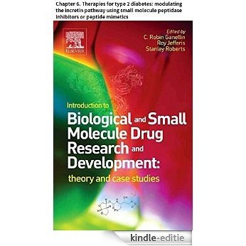 Introduction to Biological and Small Molecule Drug Research and Development: Chapter 6. Therapies for type 2 diabetes: modulating the incretin pathway ... peptidase inhibitors or peptide mimetics [Kindle-editie]