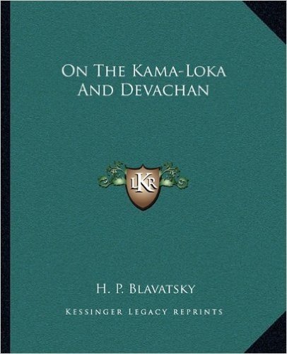 On the Kama-Loka and Devachan