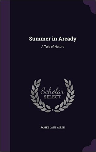 Summer in Arcady: A Tale of Nature