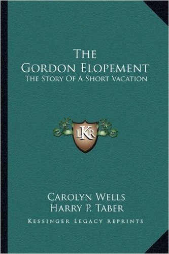 The Gordon Elopement: The Story of a Short Vacation