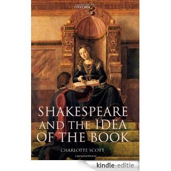 Shakespeare and the Idea of the Book (Oxford World's Classics) [Kindle-editie]