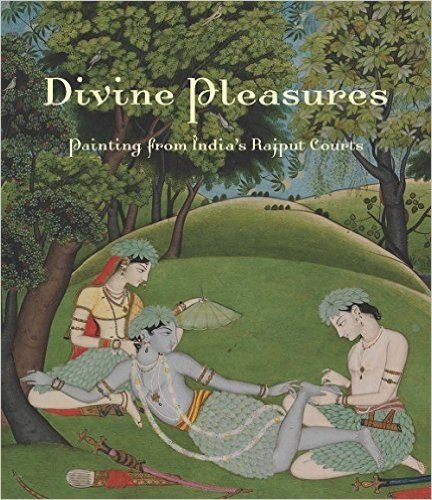 Divine Pleasures: Painting from India's Rajput Courts. the Kronos Collection