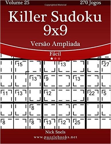 Killer Sudoku 9x9 Versao Ampliada - Facil - Volume 25 - 270 Jogos