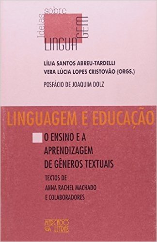 Linguagem e Educação. O Ensino e a Aprendizagem de Géneros Textuais