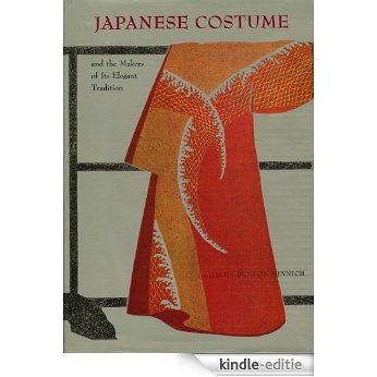 Japanese Costume: And the Makers of Its Elegant Tradition [Kindle-editie]
