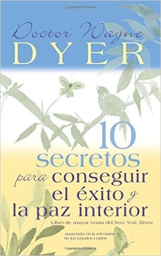 10 Secretos Para Conseguir El Exito y La Paz Interior = 10 Secrets for Success and Inner Peace