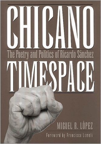 Chicano Timespace: The Poetry and Politics of Ricardo Sanchez