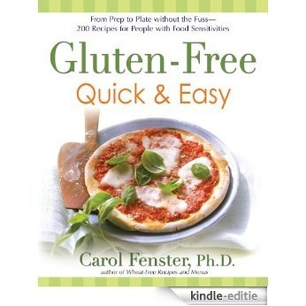 Gluten-Free Quick & Easy: From prep to plate without the fuss - 200+ recipes for people with food sensitivities [Kindle-editie]