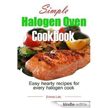 Simple halogen oven cookbook: easy, hearty recipes for every halogen cook (English Edition) [Kindle-editie]