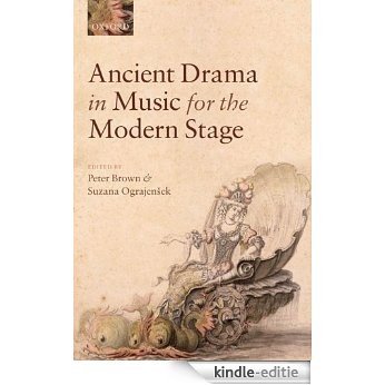 Ancient Drama in Music for the Modern Stage [Kindle-editie]
