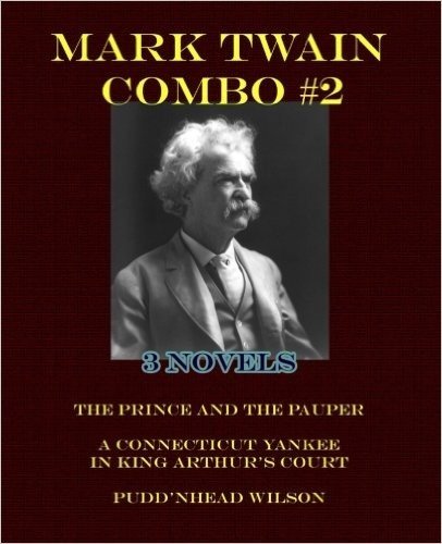 Mark Twain Combo #2: The Prince and the Pauper/A Connecticut Yankee in King Arthur's Court/Pudd'nhead Wilson