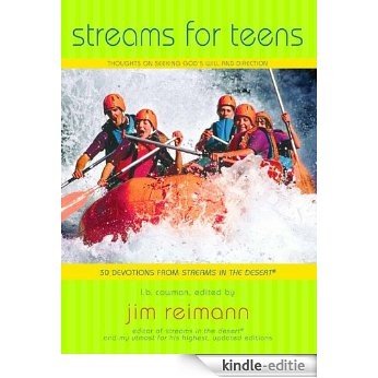 Streams for Teens: Thoughts on Seeking God's Will and Direction [Kindle-editie]