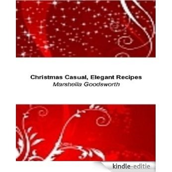 Christmas Casual, Elegant Recipes (English Edition) [Kindle-editie]