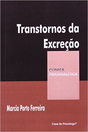 Transtornos Da Excreçao - Coleção Clinica Psicanalitica  - Volume 24