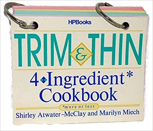 Trim 'n' Thin 4-Ingredient Cookbook