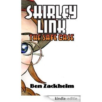 Shirley Link & The Safe Case (English Edition) [Kindle-editie]