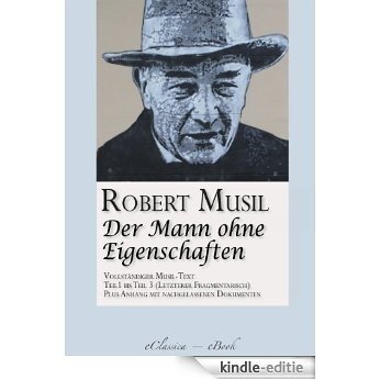 Der Mann ohne Eigenschaften (Teil 1 bis 3) (Vollständiger Musil-Text) (German Edition) [Kindle-editie]