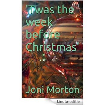 'Twas the week before Christmas' (English Edition) [Kindle-editie]
