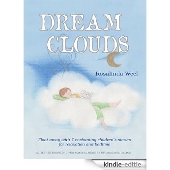 Dream Clouds: Float away with seven enchanting children's stories for relaxation and bedtime (English Edition) [Kindle-editie]