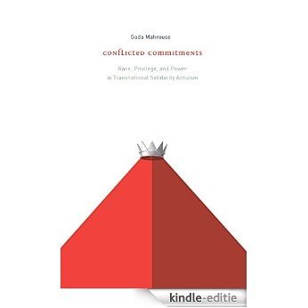 Conflicted Commitments: Race, Privilege, and Power in Solidarity Activism [Kindle-editie]